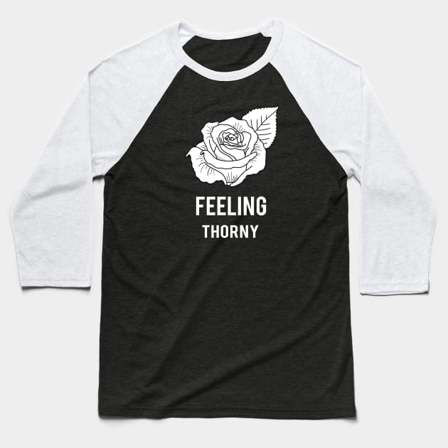 Rose - Feeling thorny Baseball T-Shirt by SuperrSunday